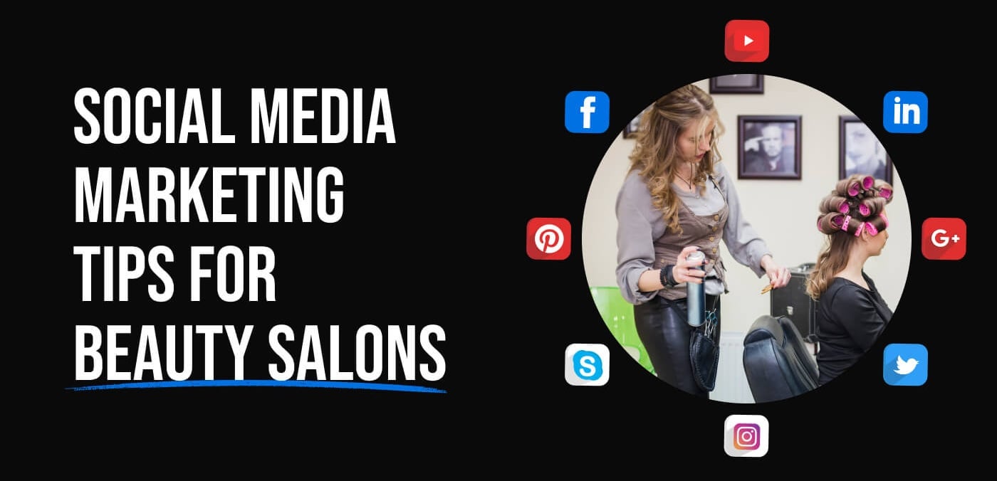 From Small Beauty Salon to Big Business: Social Media Marketing Tips